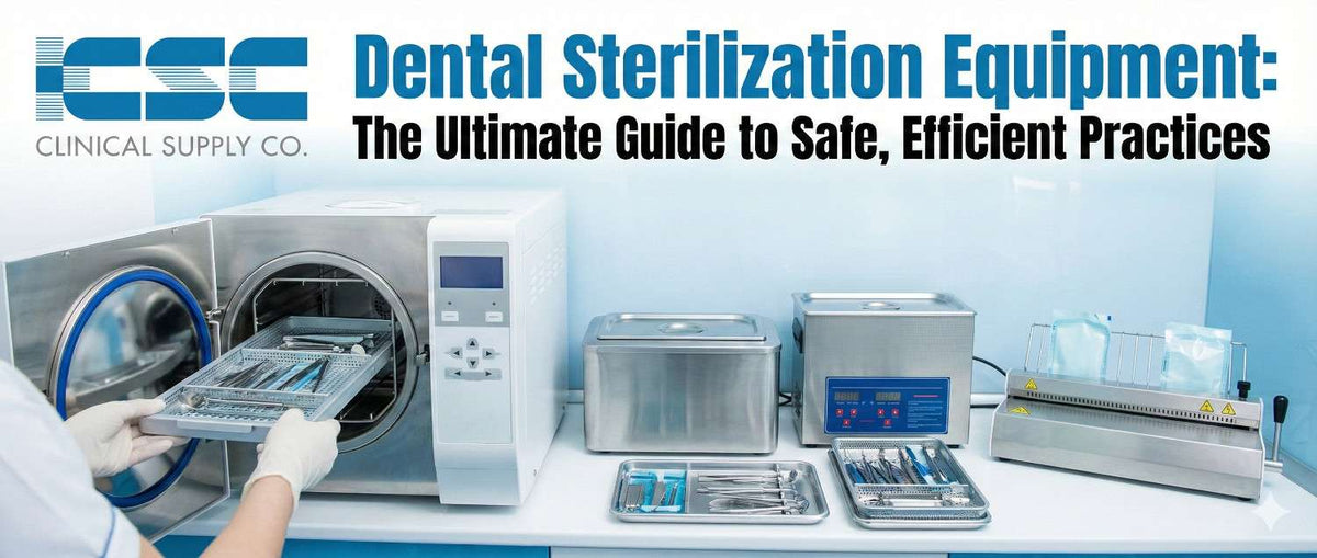 Dental Sterilization Equipment: The Ultimate Guide to Safe, Efficient Practices
